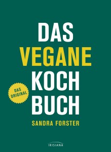 Das vegane Kochbuch von Sandra Forster © Cover: Irisiana Verlag 