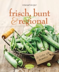 © Cover: »frisch, bunt & regional - So liebe ich Gemüse« von Konrad Geiger / Bassermann Verlag