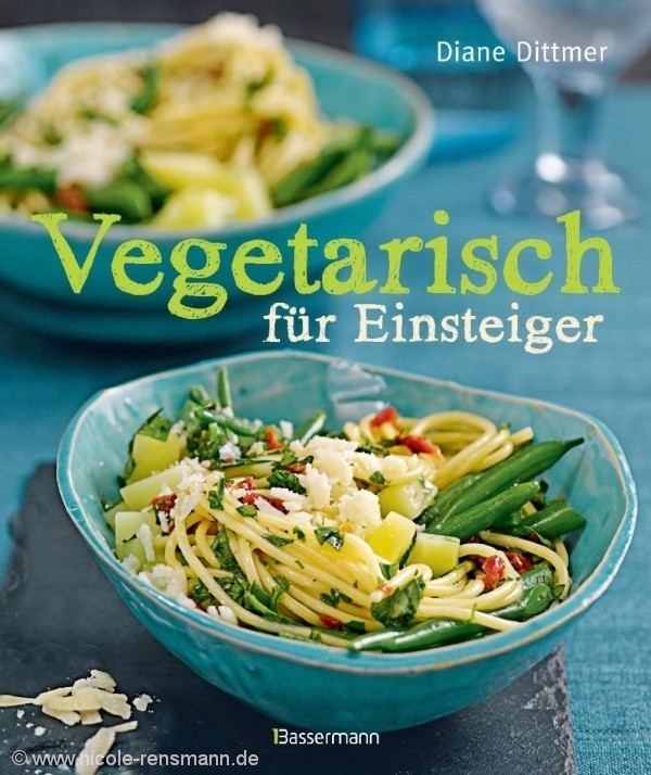 © Cover: »Vegetarisch für Einsteiger« von Diane Dittmer / Bassermann Verlag
