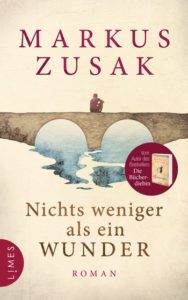 »Nichts weniger als ein Wunder« von Markus Zusak / Limes Verlag 