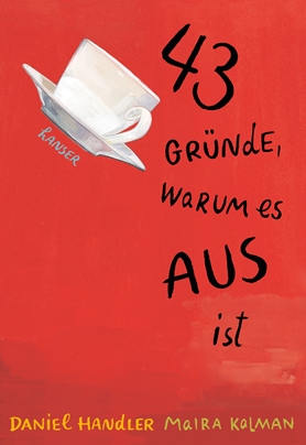 © Cover:  »43 Gründe warum es aus ist« von Daniel Handler & Maria Kalman / Carl Hanser Verlag